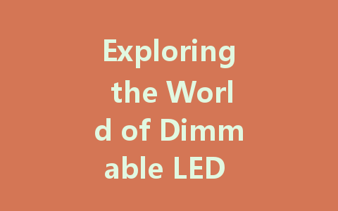 Exploring the World of Dimmable LED Drivers and Power Supplies