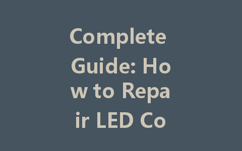 Complete Guide: How to Repair LED Constant Voltage Drive Power Supplies