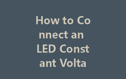How to Connect an LED Constant Voltage Driver Power Supply to LED Strip Lights
