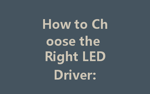 How to Choose the Right LED Driver: Constant Voltage vs. Constant Current